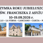 Pielgrzymka do miejsc związanych ze św. Franciszkiem z Asyżu 10-19.09.2026 r.